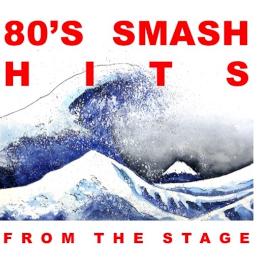 ’80s Smash Hits: From the Stage