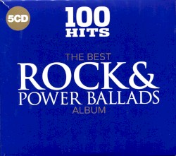 100 Hits: The Best Rock and Power Ballads Album