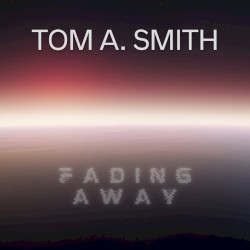 Fading Away
