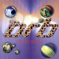 The Pulsating Sound of Orb