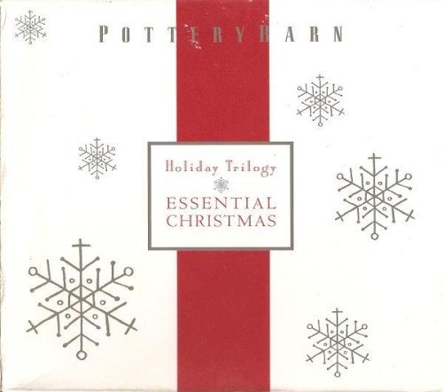 Pottery Barn Holiday Trilogy: Essential Christmas