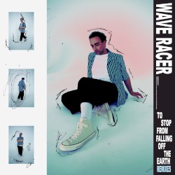 To Stop From Falling Off the Earth (remixes)