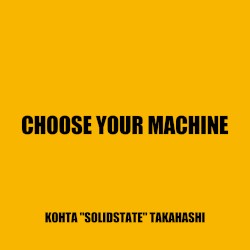CHOOSE YOUR MACHINE