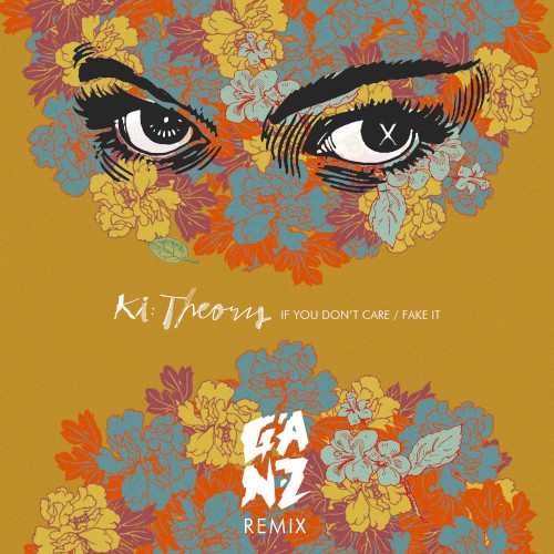 If You Don't Care / Fake It (GANZ Remix)