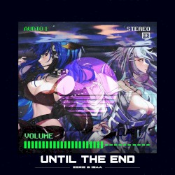 Until The End