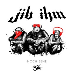 Jib ihm noch eene