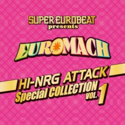Super Eurobeat Presents Euromach Hi-NRG Attack Special Collection Vol. 1