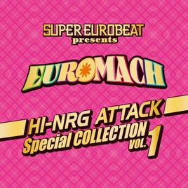 Super Eurobeat Presents Euromach Hi-NRG Attack Special Collection Vol. 1