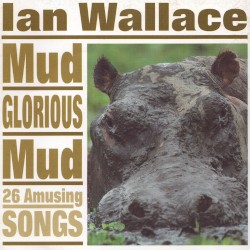 Mud Glorious Mud – 26 Amusing Songs