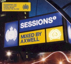 Sessions: Axwell