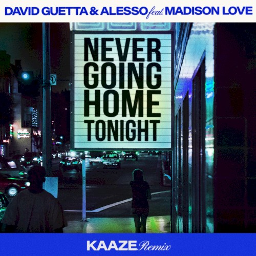 Never Going Home Tonight (KAAZE remix)