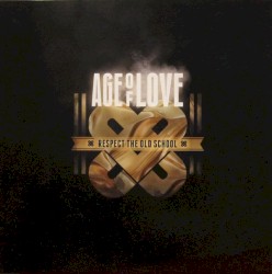 Age of Love – Respect the Old School