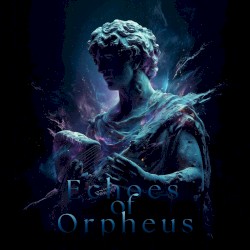 Echoes of Orpheus