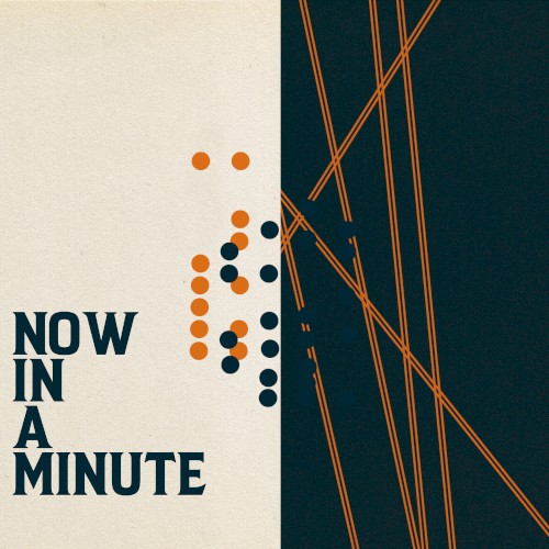 Now in a Minute