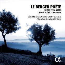 Le Berger poète : Suites & Sonates pour flûte & musette