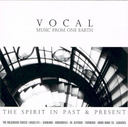 The Spirit in Past & Present: Vocal – Music From One Earth