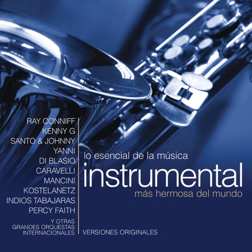 Lo esencial de la música instrumental más hermosa del mundo
