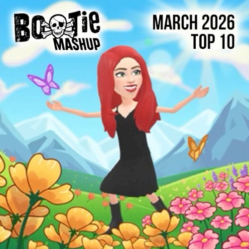Bootie Mashup Top 10 – March 2026