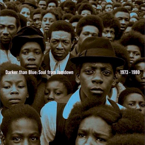 Darker Than Blue: Soul From Jamdown, 1973–1980