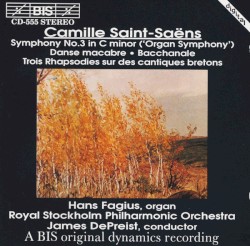 Symphony no. 3 in C minor ("Organ Symphony") / Danse macabre / Bacchanale / Trois Rhapsodies sur des cantiques bretons