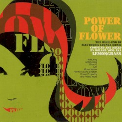 Power of Flower: The High-End of Electronic Lounge Music