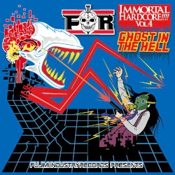 IMMORTAL HARDCORE!!!! VOL.4 -Ghost In The Hell-