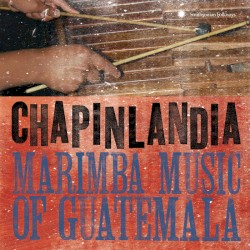 Marimba Music of Guatemala