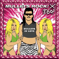 Mullets Rock! Too! Mullets in Love