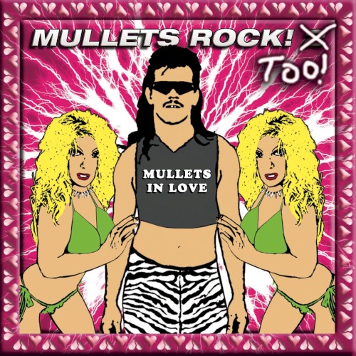 Mullets Rock! Too! Mullets in Love