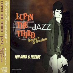 LUPIN THE THIRD JAZZ 〜Bossa & Fusion〜