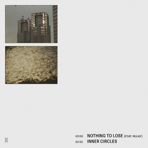 NOTHING TO LOSE / INNER CIRCLES