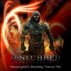 Indestructible (Hexadigital's Bootleg Trance Mix)