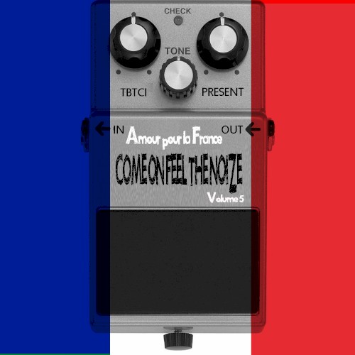 Come on Feel the Noize, Vol. 5 - Amour Pour La France