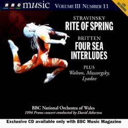 BBC Music, Volume 3, Number 11: Stravinsky: Rite of Spring / Britten: Four Sea Interludes