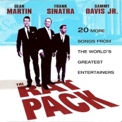 The Rat Pack (20 More Songs From The World's Greatest Entertainers)