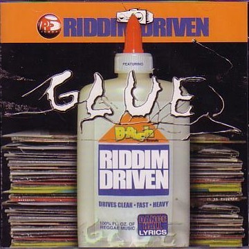 Riddim Driven: Glue