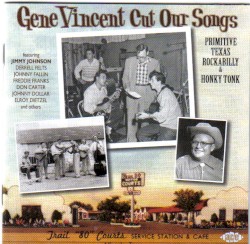 Gene Vincent Cut Our Songs: Primitive Texas Rockabilly & Honky Tonk