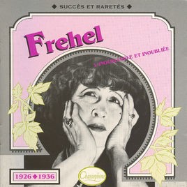 Fréhel : L’Inoubliable et inoubliée : Succès et raretés 1926–1936