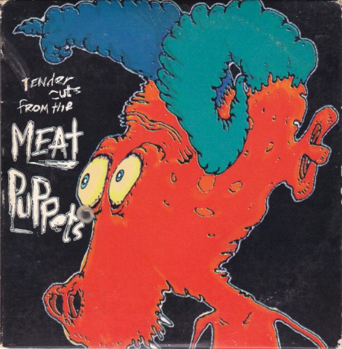 Tender Cuts From The Meat Puppets