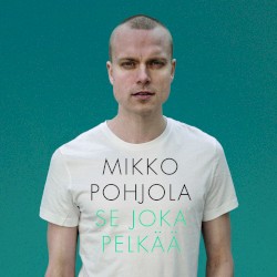 Se joka pelkää