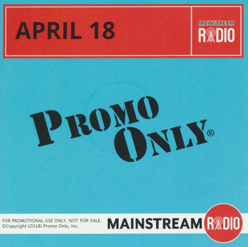 Promo Only: Mainstream Radio, April 2018