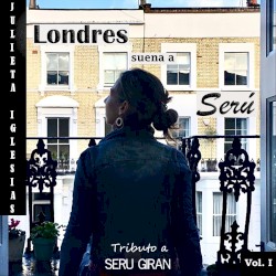 Londres Suena a Serú, Vol. 1: Tributo a Serú Girán