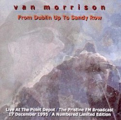 1995-12-17: From Dublin Up to Sandy Row: The Point Depot, Dublin, Ireland