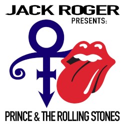 Jack Roger Presents: Prince & The Rolling Stones