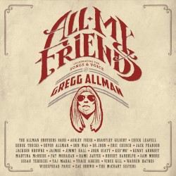 All My Friends: Celebrating the Songs & Voice of Gregg Allman