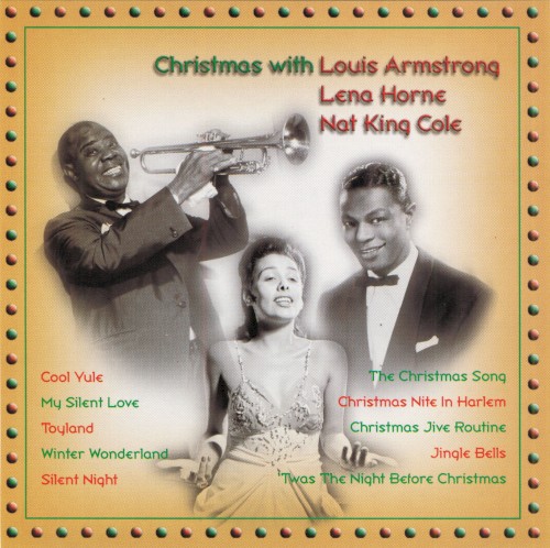 Christmas with Louis Armstrong, Lena Horne & Nat King Cole
