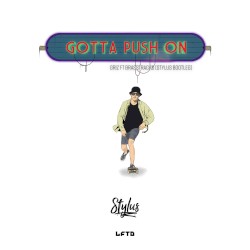 Gotta Push On (Stylus bootleg)
