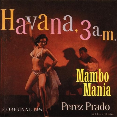 Mambo Mania / Havana, 3 A.M.