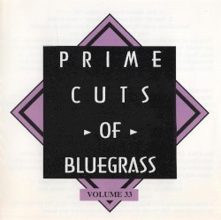 Prime Cuts of Bluegrass, Vol. 33