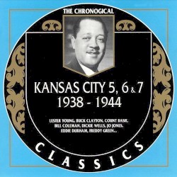 The Chronological Classics: Kansas City 5, 6 & 7 1938–1944
